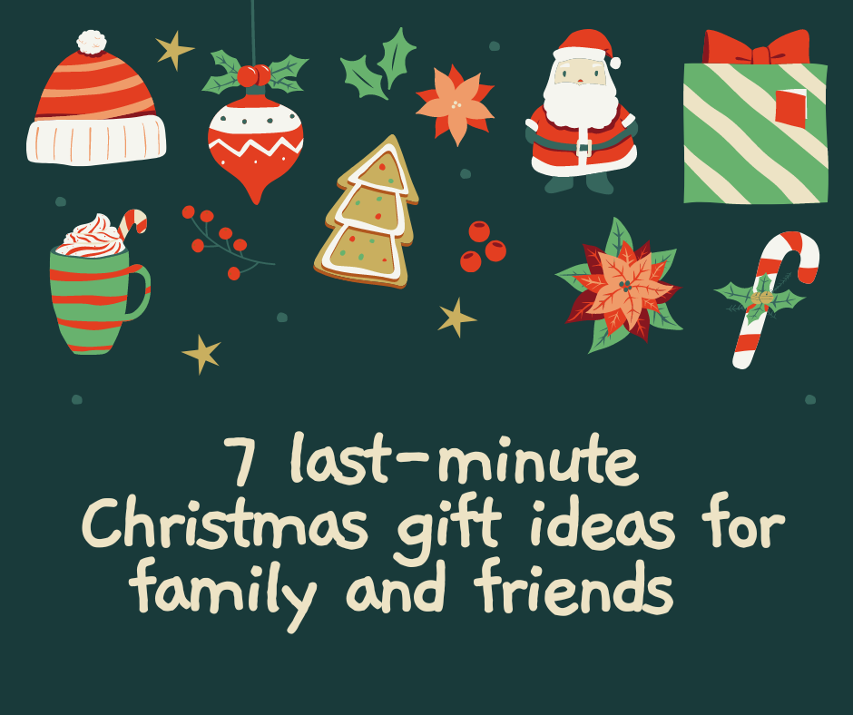 7 Last-Minute Christmas Gift Ideas For Family And Friends