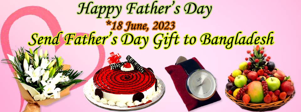 Celebrate Father's Day by Sending Gifts to Bangladesh 