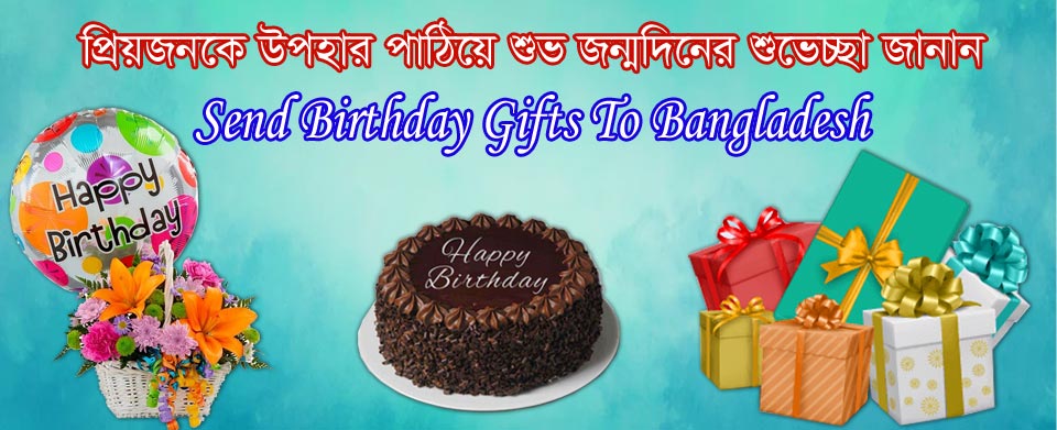 Send Birthday Gifts To Your Loved Ones to Bangladesh