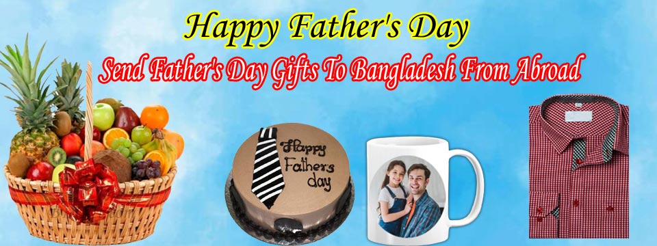 How to Send Father's Day Gifts to Bangladesh from Abroad